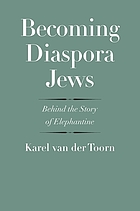 Becoming diaspora Jews : behind the story of Elephantine