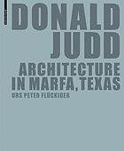 Donald Judd : architecture in Marfa, Texas