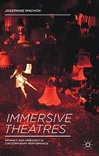 Immersive Theatres: Intimacy and Immediacy in Contemporary Performance