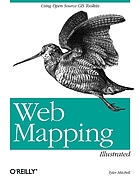 Web mapping illustrated : [using open source GIS toolkits]