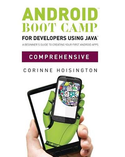 Android Boot Camp for developers using Java, comprehensive : a beginner ...