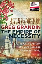 The empire of necessity : the untold history of a slave rebellion in the age of liberty