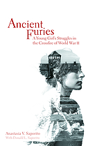 Ancient furies : a young girl's struggles in the crossfire of World War II