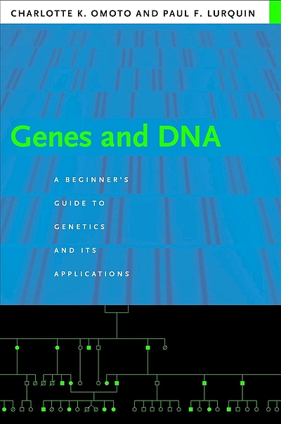 Genes and DNA : a beginner's guide to genetics and its applications ...