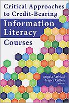 Book jacket for Critical Approaches to Credit-Bearing Information Literacy Courses