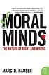 Moral minds : the nature of right and wrong by  Marc D Hauser 