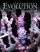 Strickberger's evolution : the integration of genes, organisms and populations