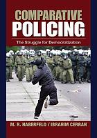 Comparative policing : the struggle for democratization