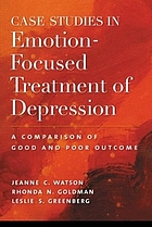 Case studies in emotion-focused treatment of depression : a comparison of good and poor outcome