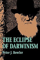 The eclipse of Darwinism : anti-Darwinian evolution theories in the decades around 1900