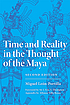 Time and reality in the thought of the Maya by  Miguel León Portilla 