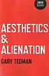 Aesthetics and alienation by  Gary Tedman 