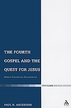 The fourth gospel and the quest for Jesus : modern foundations reconsidered