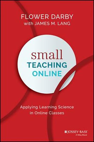 Small Teaching Online Applying Learning Science In Online Classes