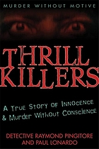 Thrill killers : a true story of innocence and murder without conscience