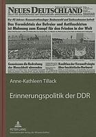 Erinnerungspolitik der DDR : Dargestellt an der Berichterstattung der Tageszeitung 