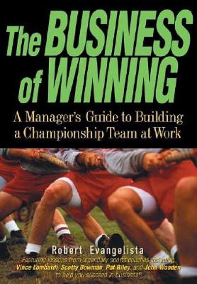 the-business-of-winning-a-manager-s-guide-to-building-a-championship