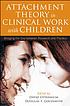 Attachment theory in clinical work with children... by  David Oppenheim 