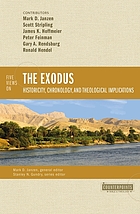 Five views on the Exodus : historicity, chronology, and theological implications