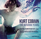 Kurt Cobain : the Nirvana years