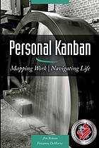 Personal kanban : mapping work , navigating life
