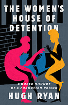 The Women's House of Detention : a queer history of a forgotten prison
