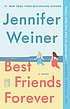 Best friends forever : a novel by Jennifer Weiner