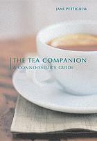 The tea companion : a connoisseur's guide