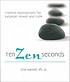 Ten Zen Seconds. by Eric Maisel