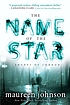 The name of the star by  Maureen Johnson 