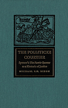 The polliticke courtier : Spenser's The Faerie Queene as a rhetoric of Justice