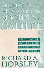 Archaeology, history, and society in Galilee : the social context of Jesus and the rabbis