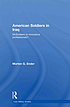 American Soldiers in Iraq : McSoldiers or Innovative... by Morten G Ender
