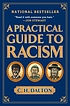 A practical guide to racism by  C  H Dalton 