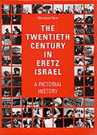 The twentieth century in Eretz Israel : a pictorial history