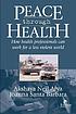 Peace through health : how health professionals... by Akshaya Neil Arya
