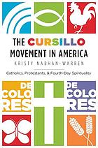 The Cursillo movement in America : catholics, protestants, andfourth-day spirituality
