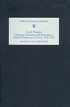 Devil theatre : demonic possession and exorcism in English drama, 1558-1642