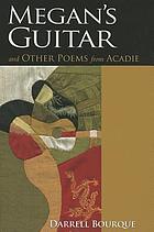 Megan's guitar and other poems from Acadie