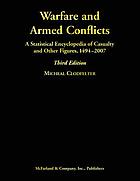 Warfare and armed conflicts : a statistical encyclopedia of casualty and other figures, 1494-2007