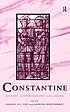 Constantine : history, historiography, and legend by  Samuel N  C Lieu 