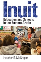 Inuit Education and Schools in the Eastern Arctic