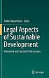 Legal aspects of sustainable development : horizontal... by Volker Mauerhofer