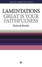 Great is your faithfulness : the book of Lamentations simply explained