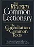 The Revised common lectionary, includes complete... by Consultation on Common Texts (Association)