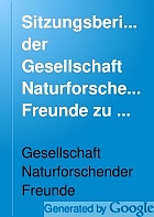 Sitzungs-berichte der Gesellschaft naturforschender Freunde zu Berlin.