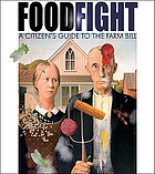 Foodfight : the citizen's guide to a food and farm bill