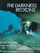 The darkness beckons : the history and development of cave diving