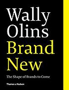 Brand new : the shape of brands to come