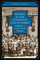 Women in the Church of God in Christ : making a sanctified world